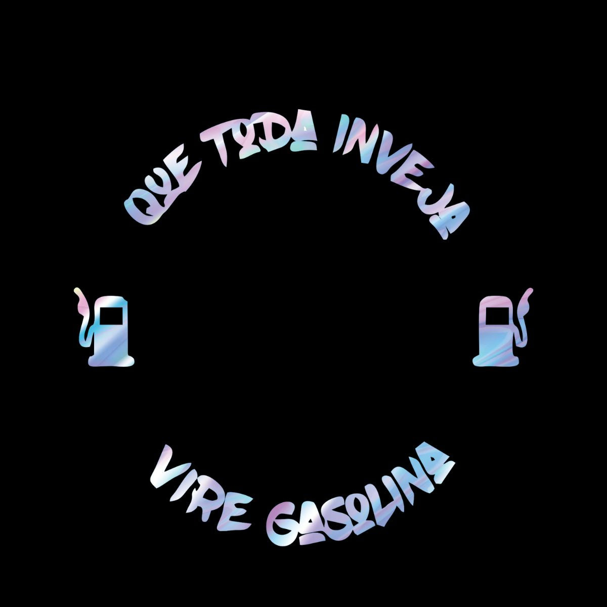 ⚠️ADESIVO Que toda inveja vire gasolina